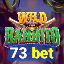 73 bet